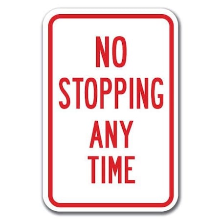 Signmission No Stopping or Standing-No Stopping Any Time 12inx18in Hvy Gauge, A-1218 A-1218 No Stopping or Standing - Time